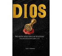 DIOS no esta solo en las iglesias: Edición integral (Tomos I-V): una investigación crítica sobre la fe, el poder y la compasión