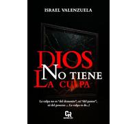 Dios no tiene la Culpa: La responsabilidad espiritual que destruye excusas y abre destino