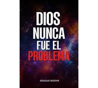 DIOS NUNCA FUE EL PROBLEMA: Un manifiesto crudo para liberarte de la culpa religiosa y despertar tu conciencia.