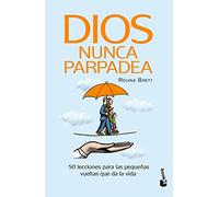 Dios Nunca Parpadea: 50 Lecciones Para Las Pequeñas Vueltas Que Da La Vida / God Never Blinks: 50 Lessons for Life's Little Detours (Spanish Edition): ... vida / 50 Lessons for Life's Little Detours