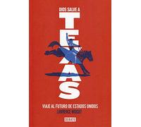 Dios salve a Texas/ God Save Texas: Viaje al future de estados unidos (Debate)
