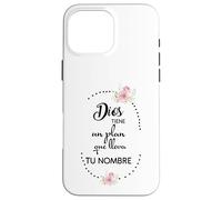 Dios tiene un plan que lleva tu nombre Case for iPhone 16 Pro Max
