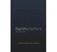 Dios y Su Palabra: Dogmática Escritural