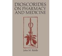 Dioscorides on Pharmacy and Medicine