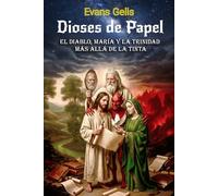 DIOSES DE PAPEL: El Diablo, María y la Trinidad más allá de la tinta
