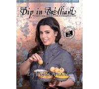 Dip In Brilliant: An Indian Recipe Adventure with a Contemporary Twist
