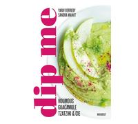 Dip me: 60 recettes de dips pour toutes les occasions et à toutes les saisons: 31653