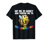Dip Me In Honey And Throw Me To The Lesbians T-Shirt