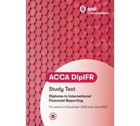 DipIFR Diploma in International Financial Reporting : Study Text