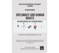 Diplomacy and Human Rights: Building Bridges in a Changing World (Issues in Contemporary Diplomacy)