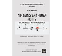Diplomacy and Human Rights: Building Bridges in a Changing World (Issues in Contemporary Diplomacy)