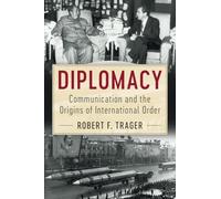 Diplomacy: Communication and the Origins of International Order