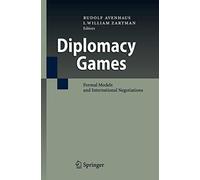 Diplomacy Games: Formal Models and Internationa. Avenhaus, Zartman<|