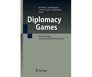 Diplomacy Games: Formal Models and Internationa. Avenhaus, Zartman<|