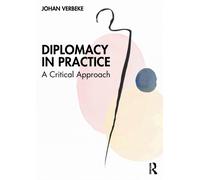 Diplomacy in Practice : A Critical Approach