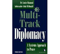 Diplomacy, Multi-track: A Systems Approach to Peace (Kumarian Press Books for a World That Works)