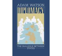 Diplomacy: The Dialogue Between States – Routledge