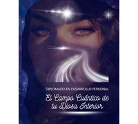 Diplomado en Desarrollo Personal “El campo cuántico de tu Diosa Interior”