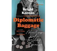 Diplomatic Baggage: Adventures of a Trailing Spouse
