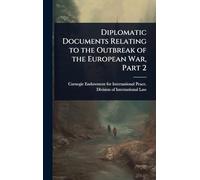 Diplomatic Documents Relating to the Outbreak of the European War, Part 2