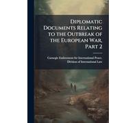 Diplomatic Documents Relating to the Outbreak of the European War, Part 2