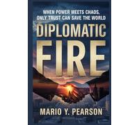 Diplomatic Fire: When Power Meets Chaos, Only Trust Can Save the World