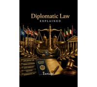 DIPLOMATIC LAW EXPLAINED