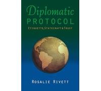 Diplomatic Protocol: Etiquette, Statecraft & Trust