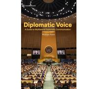 Diplomatic Voice: A Guide to Multilateral Diplomatic Communication