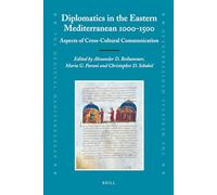 Diplomatics in the Eastern Mediterranean 1000-1500: Aspects of Cross-Cultural Communication: 74 (Medieval Mediterranean)