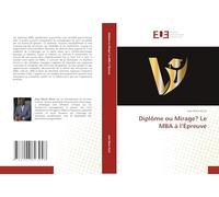 Diplôme ou Mirage? Le MBA à l’Épreuve