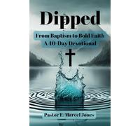 DIPPED: From Baptism To Bold Faith - A 40-Day Devotional
