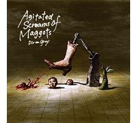 Dir En Grey - Agitated Screams of Maggots