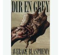 Dir En Grey - Average Blasphemy [DVD] [2009]