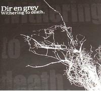 Dir En Grey - Withering to Death (W/Dvd)
