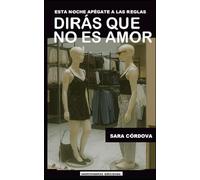 DIRÁS QUE NO ES AMOR