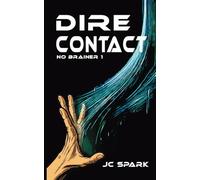 Dire Contact: A Space World Novel: 1 (No Brainer)