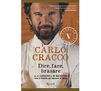 Dire, fare, brasare. In 11 lezioni e 40 ricette tutte le tecniche per superarsi in cucina