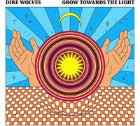 Dire Wolves - Grow Towards The Light [VINYL]