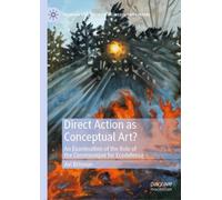Direct Action as Conceptual Art? : An Examination of the Role of the Communique for Ecodefense