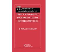 Direct and Indirect Boundary Integral Equation Methods: 107 (Monographs and Surveys in Pure and Applied Mathematics)