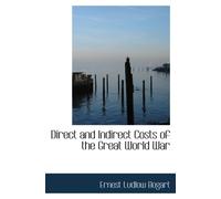 Direct and Indirect Costs of the Great World War