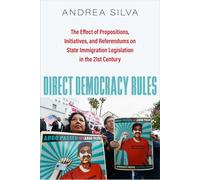 Direct Democracy Rules : The Effect of Propositions, Initiatives, and Referendums on State Immigration Legislation in the 21st Century