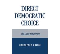 Direct Democratic Choice: The Swiss Experience