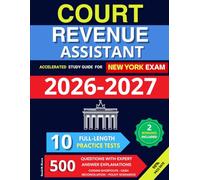 Direct Path to Court Revenue Assistant Success: Accelerated Study Guide for New York Exam | 500 Practice Questions & Answers - Coding Shortcuts - Cash Reconciliation - Policy Scenarios