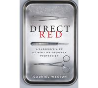 Direct Red: A Surgeon?de???d????d??? View of Her Life-or-Death Profession by Gabriel Weston (2010-07-27)