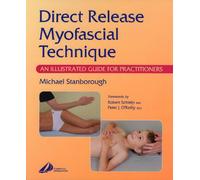 Direct Release Myofascial Technique: An Illustrated Guide for Practitioners, 1e