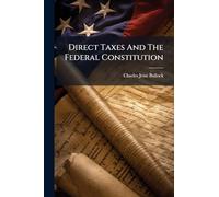 Direct Taxes And The Federal Constitution
