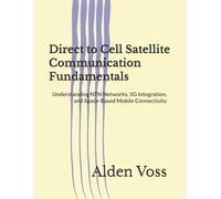 Direct to Cell Satellite Communication Fundamentals: Understanding NTN Networks, 5G Integration, and Space-Based Mobile Connectivity