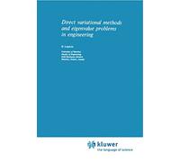 Direct Variational Methods and Eigenvalue Problems in Engineering: 5 (Mechanics of Elastic Stability, 5)
